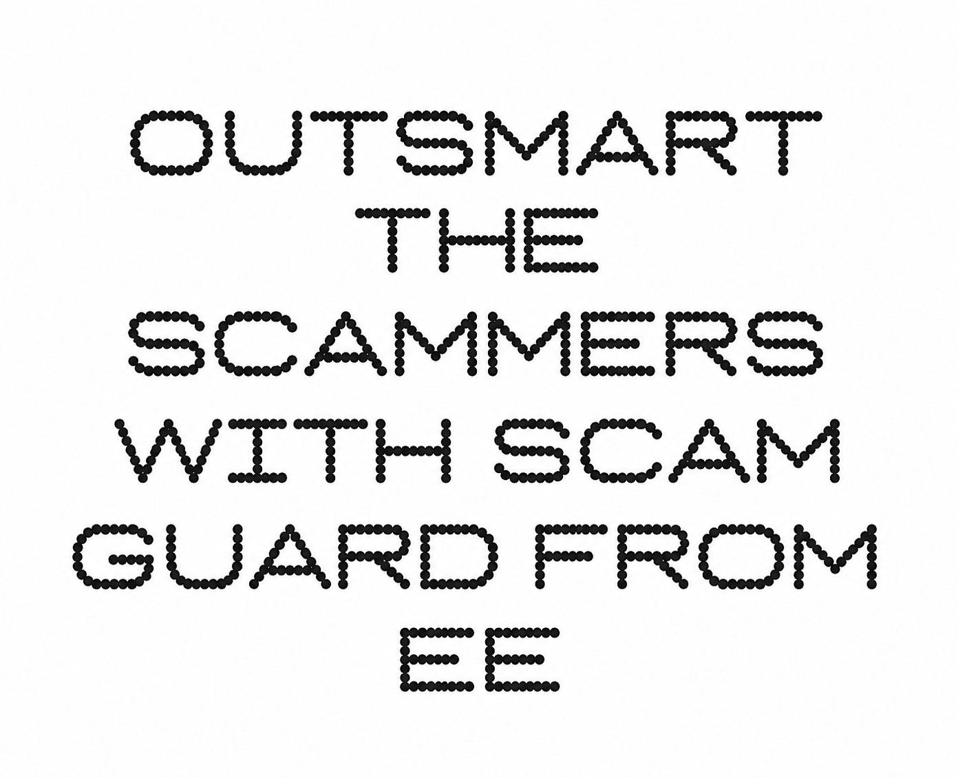 Outsmart the scammers with Scam Guard from EE